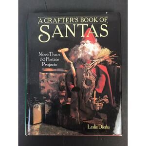 A Crafters Book Of Santas: More Than 50 Projects